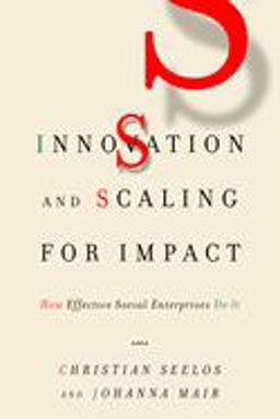 Innovation and Scaling for Impact How Effective Social Enterprises Do It  9781503611610 Front Cover