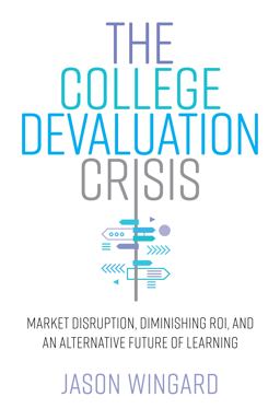 The College Devaluation Crisis