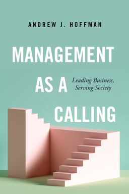Management As a Calling Leading Business, Serving Society  9781503628779 Front Cover