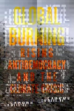 Global Burning Rising Antidemocracy and the Climate Crisis  9781503631083 Front Cover