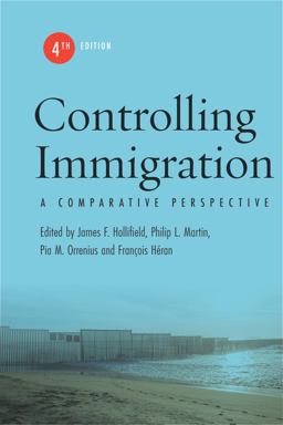 Controlling Immigration A Comparative Perspective, Fourth Edition 4th 9781503631663 Front Cover