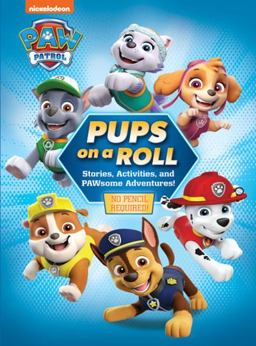 Nickelodeon PAW Patrol: Pups on a Roll Stories, Activities, and PAWsome Adventures!  9781503754584 Front Cover