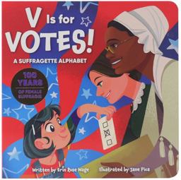 V Is for Votes! a Suffragette Alphabet