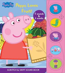 Peppa Pig: Peppa Loves Fruit Scratch and Sniff Sound Book