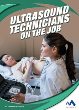 Ultrasound Technicians on the Job Ultrasound Technicians on the Job