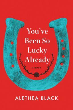 You've Been So Lucky Already A Memoir  9781503900592 Front Cover