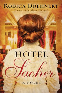 Hotel Sacher A Novel 2018 9781503904040 Front Cover
