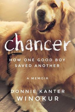 Chancer How One Good Boy Saved Another  9781503942905 Front Cover