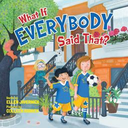 What If Everybody Said That?  9781503948952 Front Cover