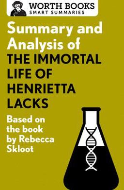Summary and Analysis of the Immortal Life of Henrietta Lacks Based on the Book by Rebecca Skloot 1st 2017 9781504046732 Front Cover