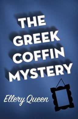 The Greek Coffin Mystery The Greek Coffin Mystery