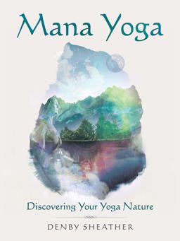 Mana Yoga Discovering Your Yoga Nature  9781504316453 Front Cover