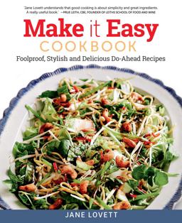 Make It Easy Cookbook Foolproof, Stylish and Delicious Do-Ahead Recipes  9781504800549 Front Cover