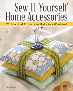 Sew-It-Yourself Home Accessories 21 Practical Projects to Make in a Weekend  9781504800938 Front Cover