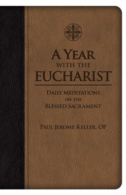 Year with the Eucharist Daily Meditations on the Blessed Sacrament  9781505110074 Front Cover