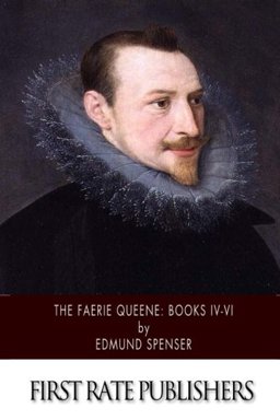 The Faerie Queene: Books IV-VI The Faerie Queene: Books IV-VI