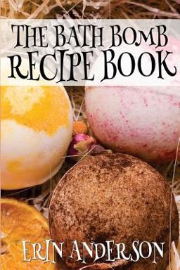 Bath Bomb Recipe Book  9781505540475 Front Cover