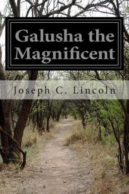 Galusha the Magnificent Galusha the Magnificent