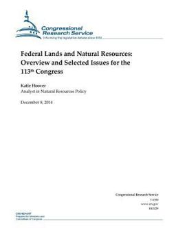 Federal Lands and Natural Resources: Overview and Selected Issues for the 113th Congress