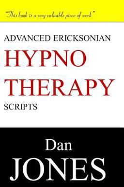 Advanced Ericksonian Hypnotherapy Scripts