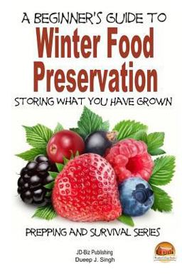 A Beginner's Guide to Winter Food Preservation - Storing What You Have Grown