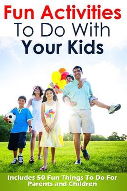 Fun Activities to Do with Your Kids