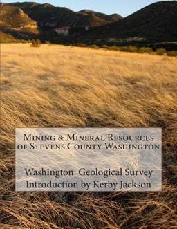 Mining and Mineral Resources of Stevens County Washington