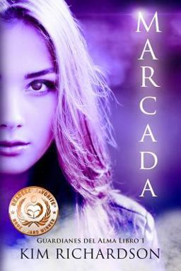 Marcada (Guardianes Del Alma Libro 1)