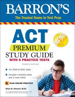ACT Premium Study Guide with 6 Practice Tests ACT Premium Study Guide with 6 Practice Tests