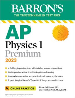 AP Physics 1 Premium, 2023: Comprehensive Review with 4 Practice Tests + an Online Timed Test Option  9781506281100 Front Cover