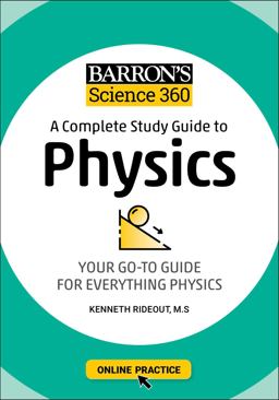 Barron's Science 360: a Complete Study Guide to Physics with Online Practice Barron's Science 360: a Complete Study Guide to Physics with Online Practice