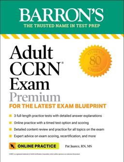 Adult CCRN Exam Premium: Study Guide for the Latest Exam Blueprint, Includes 3 Practice Tests, Comprehensive Review, and Online Study Prep  9781506284804 Front Cover