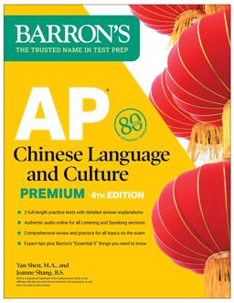 AP Chinese Language and Culture Premium, Fourth Edition: Prep Book with 2 Practice Tests + Comprehensive Review + Online Audio 4th 9781506286426 Front Cover