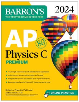 AP Physics C Premium, 2024: 4 Practice Tests + Comprehensive Review + Online Practice AP Physics C Premium, 2024: 4 Practice Tests + Comprehensive Review + Online Practice