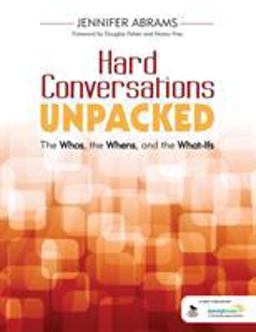 Hard Conversations Unpacked The Whos, the Whens, and the What-Ifs  9781506302904 Front Cover
