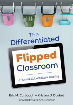 Differentiated Flipped Classroom A Practical Guide to Digital Learning  9781506302966 Front Cover