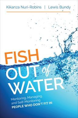 Fish Out of Water Mentoring, Managing, and Self-Monitoring People Who Donâ€²t Fit In  9781506303024 Front Cover