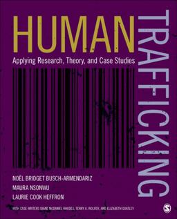 Human Trafficking Applying Research, Theory, and Case Studies  9781506305721 Front Cover