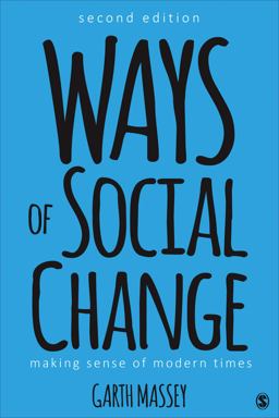Ways of Social Change Making Sense of Modern Times 2nd 9781506306629 Front Cover
