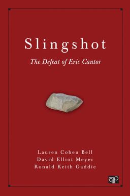 Slingshot: The Slaying of Eric Cantor and the Limits of Incumbency Advantage  9781506311968 Front Cover