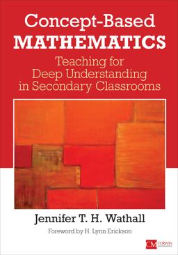 Concept-Based Mathematics Teaching for Deep Understanding in Secondary Classrooms  9781506314945 Front Cover