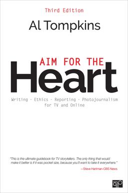 Aim for the Heart: Write, Shoot, Report and Produce for TV and Multimedia  9781506315256 Front Cover