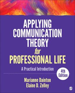 Applying Communication Theory for Professional Life: A Practical Introduction  9781506315478 Front Cover