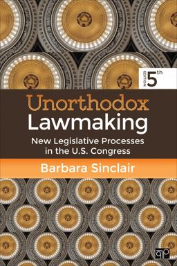 Unorthodox Lawmaking: New Legislative Processes in the U.s. Congress  9781506322834 Front Cover