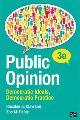 Public Opinion Democratic Ideals, Democratic Practice 3rd 9781506323312 Front Cover