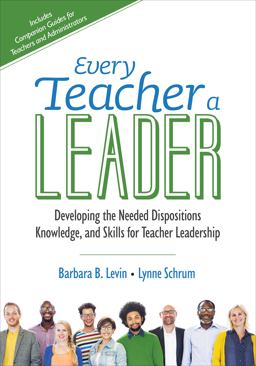 Every Teacher a Leader Developing the Needed Dispositions, Knowledge, and Skills for Teacher Leadership  9781506326436 Front Cover