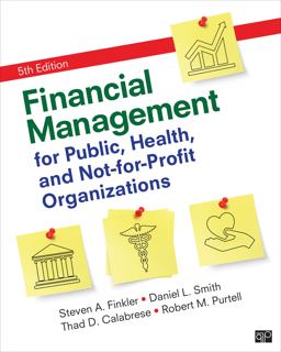 Financial Management for Public, Health, and Not-For-Profit Organizations 5th 9781506326849 Front Cover