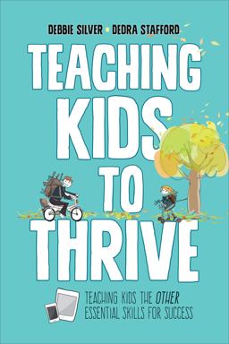 Teaching Kids to Thrive Teaching Kids the Other Essential Skills for Success  9781506326931 Front Cover