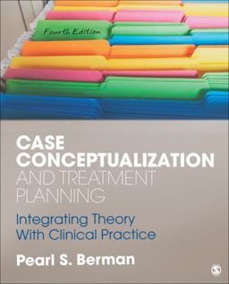 Case Conceptualization and Treatment Planning: Integrating Theory With Clinical Practice  9781506331386 Front Cover