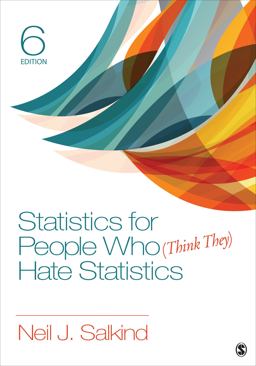 Statistics for People Who (Think They) Hate Statistics 6th 9781506333830 Front Cover